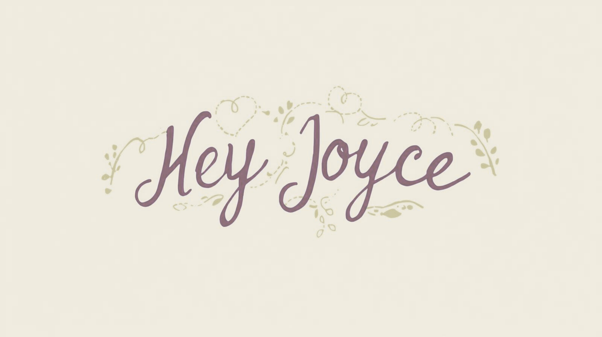 Hey Joyce!